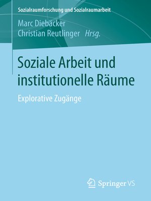 cover image of Soziale Arbeit und institutionelle Räume